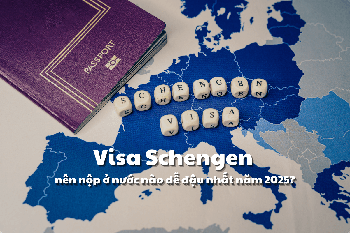 Visa Schengen nên nộp ở nước nào dễ đậu nhất năm 2025?