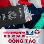Hướng dẫn thủ tục xin Visa đi Mỹ công tác chuẩn xác từ A - Z