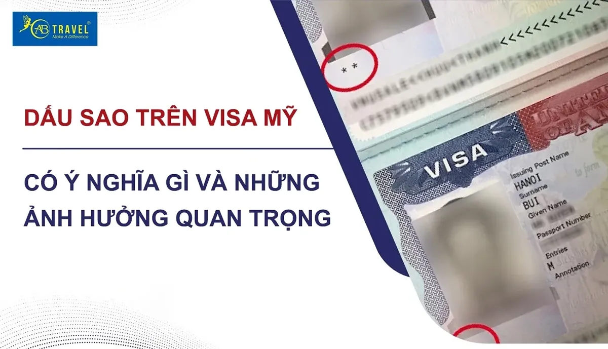 Dấu sao trên Visa Mỹ có ý nghĩa gì và những ảnh hưởng quan trọng